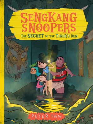 cover image of Sengkang Snoopers: The Secret of the Tiger's Den
